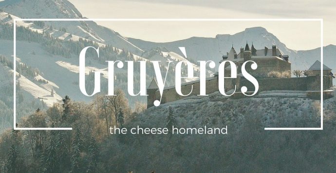2 buoni motivi per andare a Gruyères